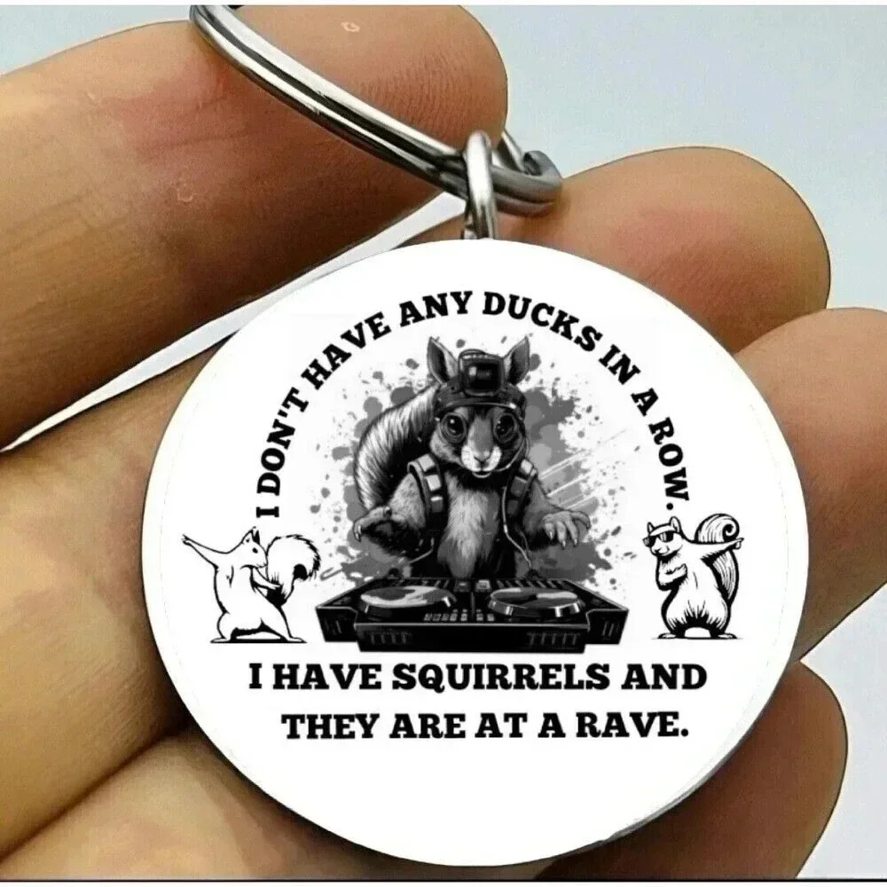 Don't Have Any Ducks But I Have Squirrel. They Are At The RAVE Hot Dj Keychain